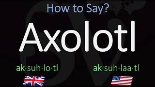 How to Pronounce Axolotl CORRECTLY Meaning amp Pronunciation [upl. by Latta]