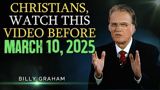 WHAT WILL HAPPEN TO CHRISTIANS AFTER MARCH 7 2025 l Message from Billy Graham [upl. by Boy]