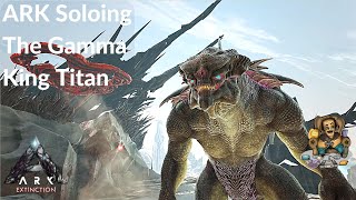 ARK Soloing The Gamma King Titan  The Complete Series Ep100 [upl. by Aeli]