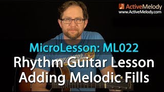 An Easy Way To Add Melody To Your Chords  Fill Licks  Rhythm Guitar Lesson  ML022 [upl. by Ymmij]