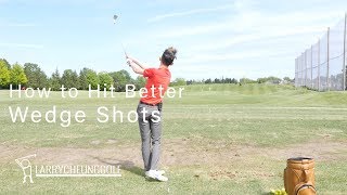 How to Hit Better Wedge Shots [upl. by Marela221]