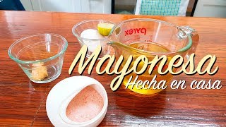 Cómo hacer Mayonesa  Mayonesa Casera en 5 minutos [upl. by Ybloc111]