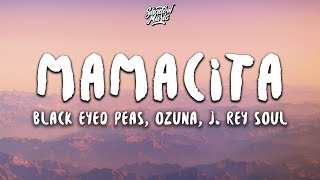 Black Eyed Peas Ozuna J Rey Soul  MAMACITA Lyrics [upl. by Irep]