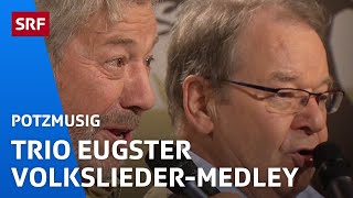 Trio Eugster VolksliederMedley  Potzmusig  SRF [upl. by Rawde]