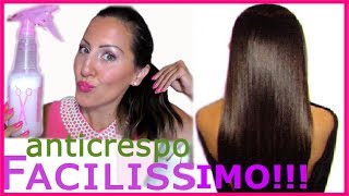 Tutorial CAPELLI Spray Lisciante ANTICRESPO Facilissimo  CARLITADOLCE [upl. by Erodavlas]