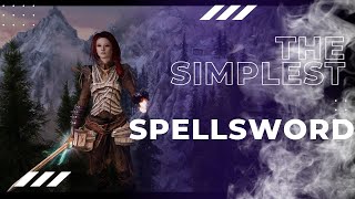 Skyrim Builds The Simple Spellsword [upl. by Ettebab]