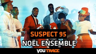 Suspect 95  Noël Ensemble [upl. by Speroni]