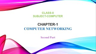 Chapter 1 Computer Networking  Part 2  Class 8 [upl. by Alvita]