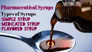 Syrups  Types of syrups  Uses  Liquid dosage form  Pharmaceutics1 [upl. by Tare]