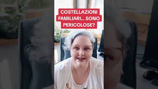 COSTELLAZIONI FAMILIARI SONO PERICOLOSE [upl. by Annaid363]