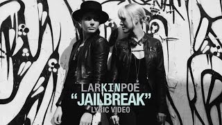 Larkin Poe  Jailbreak Lyric Video [upl. by Yud625]