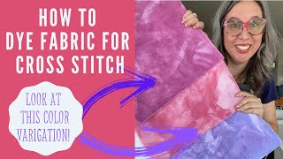 How to Hand Dye Cross Stitch Fabric  FlossTube EXTRA  DIY Tutorial [upl. by Ulberto]