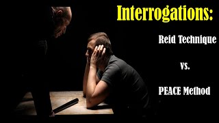 Interrogations The Reid Technique vs PEACE Method [upl. by Auqkinahs]