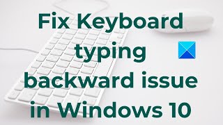 Fix Keyboard typing backward issue in Windows 11 [upl. by Parrnell209]