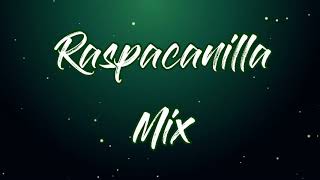 Lo Mejor Del Raspacanilla Mix [upl. by Link325]