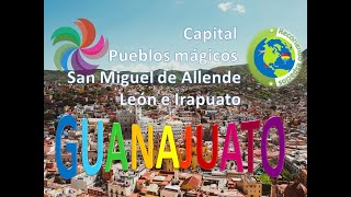 Recorriendo el estado de Guanajuato su capital sus 6 pueblos mágicos y algunas ciudades más [upl. by Tehr865]