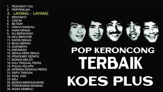 Kumpulan Lagu KOES PLUS  POP KERONCONG TERBAIK  FULL PLAYLIST Original Version [upl. by Digdirb]