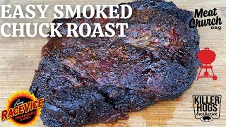 Super EASY Smoked Chuck Roast on the Weber Kettle DELICIOUS Meat Church and Killer Hogs Rubs [upl. by Inaja]