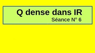 Part 6  Nombres réels densité topologie de IR [upl. by Alina]