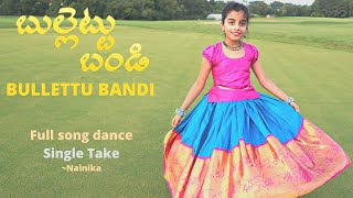 Bullettu Bandi  Single take  Full song dance  Nainika [upl. by Aicetel517]