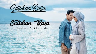 🔴 SITI NORDIANA amp KHAI BAHAR  SATUKAN RASA Official Lyric Video [upl. by Golanka]