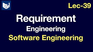 Requirement Engineering   Software Engineering  SE  Lec39  Bhanu Priya [upl. by Eiramac]