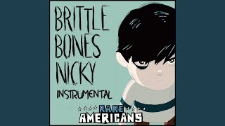 Rare Americans  Brittle Bones Nicky Official KaraokeInstrumental [upl. by Silber878]