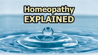 Homeopathy Explained [upl. by Anuat]