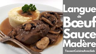 Recette langue de bœuf sauce Madère Tous en cuisine avec Seb [upl. by Cordier]