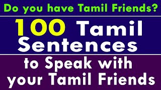 100 Tamil Sentences to Speak with your Friends 18  Learn Tamil through English [upl. by Aniroc]