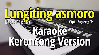 LUNGITING ASMORO  Karaoke keroncong [upl. by Russia]