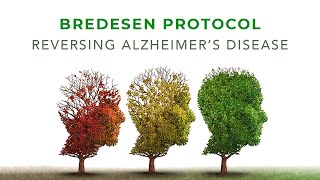 Bredesen Protocol  Preventing and Reversing Alzheimers Disease [upl. by Patten]