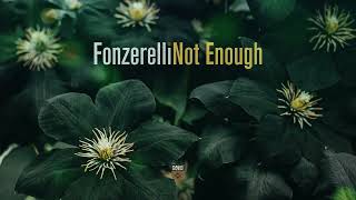 Fonzerelli  Not Enough [upl. by Lorry940]