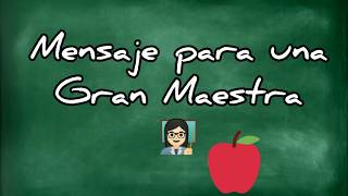 MENSAJE para una GRAN MAESTRA  MI MAESTRA VIRTUAL [upl. by Bacon]