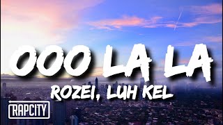 Rozei  Ooo La La Lyrics ft Luh Kel [upl. by Penland]