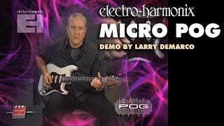 ElectroHarmonix Micro POG Polyphonic Octave Generator Pedal Demo by Larry DeMarco [upl. by Eetsim71]