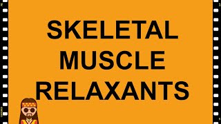 PharmacologySkeletal Muscle Relaxants MADE EASY [upl. by Ennahgem]