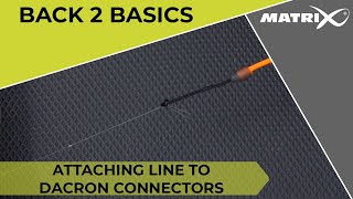 BACK 2 BASICS  CONNECTING LINE TO DACRON CONNECTOR [upl. by Byron452]