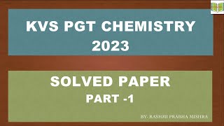 KVS PGT CHEMISTRY 2023 solved paper  Part 1 [upl. by Recha]