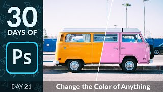 How to Change the Color of Anything in Photoshop  Day 21 [upl. by Curnin387]