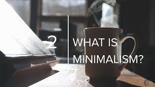 What Is Minimalism [upl. by Poppo672]