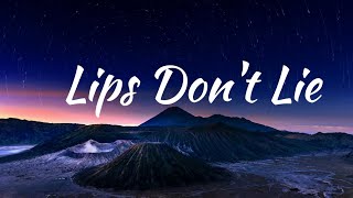 Lips Dont Lie Lyrics [upl. by Sadira]