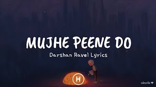 Mujhe Peene do Lyrics  Darshan Raval [upl. by Oiramal]