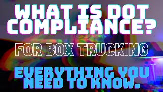 What is DOT Compliance for Box Trucking Everything you need to know is in this video [upl. by Adniralc]