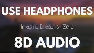 Imagine Dragons  Zero 8D AUDIO [upl. by Melcher]