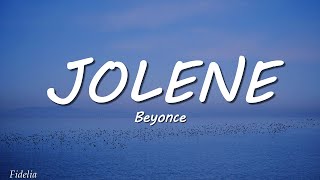 Beyoncé  JOLENE Lyrics [upl. by Adnirual285]