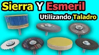 Sierra Y Esmeril Utilizando Taladro  Como Hacer Accesorios Caseros Para Taladro [upl. by Audi91]