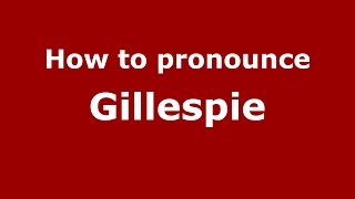 How to pronounce Gillespie American EnglishUS  PronounceNamescom [upl. by Einrae]