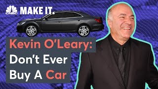 Kevin OLeary Dont Ever Buy A Car [upl. by Aivata]