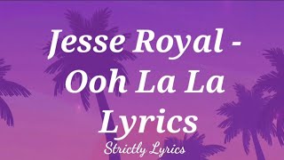 Jesse Royal  Ooh La La Lyrics [upl. by Hotze]